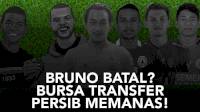 PERSIB AING, AING PISAN! Eps30: Bruno Batal? Bursa Transfer Persib Memanas!